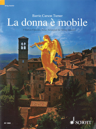 La Donna è Mobile 9 Italian Opera Arias Arranged for String Quartet