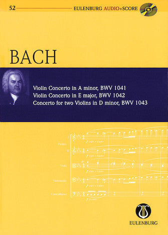 Violin Concerto:a-min/bwv1041, E-maj/bwv1042, 2 Violins In D-min/bwv1043 Score W/cd