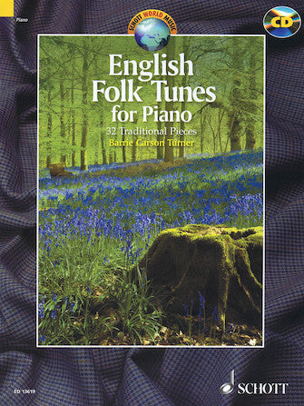 English Folk Tunes For Piano: 32 Traditional Pieces W/ Performance Cd