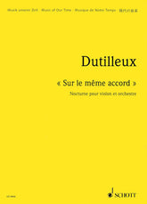 Dutilleux Sur le même accorde Nocturne for Violin and Orchestra