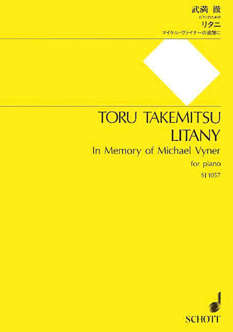 Takemitsu Litany “In Memory of Michael Vyner”  for  Piano