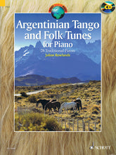 Argentinian Tango and Folk Tunes for Piano: 28 Traditional Pieces