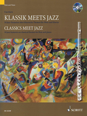 Classics Meet Jazz: 10 Jazz Fantasies on Classical Themes for Flute and Piano