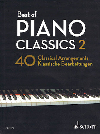 Best of Piano Classics 2 - 40 Arrangements of Famous Classical Masterpieces