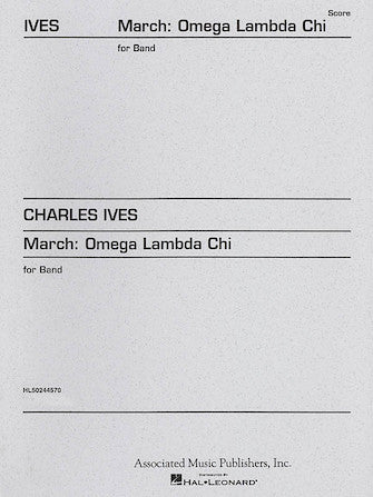 Ives March Omega Lambda Chi (for Concert Band)