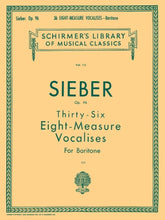 Sieber 36 Eight-Measure Vocalises, Op. 96