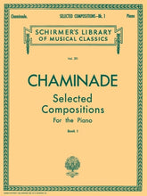 Chaminade Selected Compositions (17 Pieces) - Book 1 Piano Solo