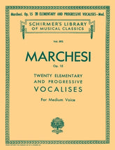 Marchesi 20 Elementary and Progressive Vocalises, Op. 15 Medium Voice