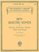 50 Selected Songs by Schubert, Schumann, Brahms, Wolf, and Strauss