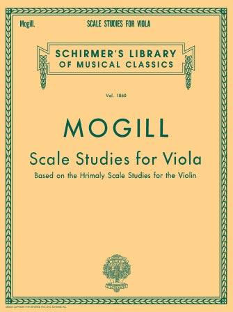 Mogill Scale Studies for Viola (Based on Hrimaly's Scale Studies for Violin)