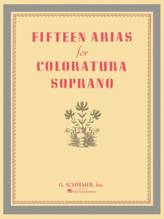 Fifteen Arias for Coloratura Soprano