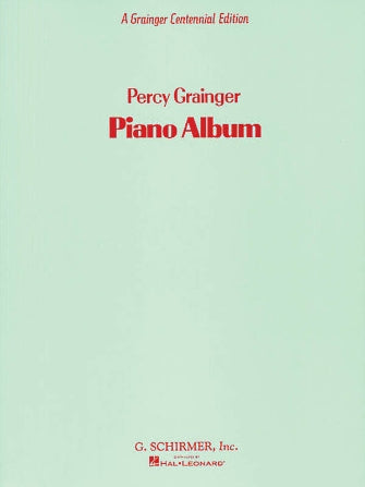 Percy Grainger Piano Album, A (Centennial Edition)