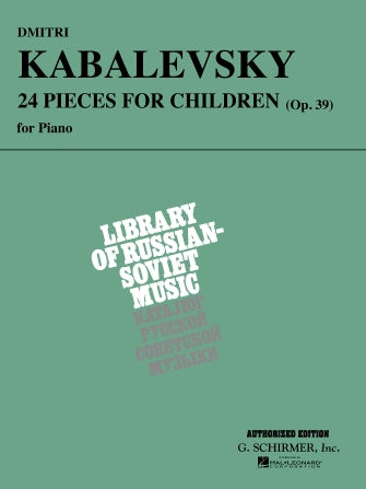 Kabalevsky, Dmitri - 24 Pieces for Children, Op. 39