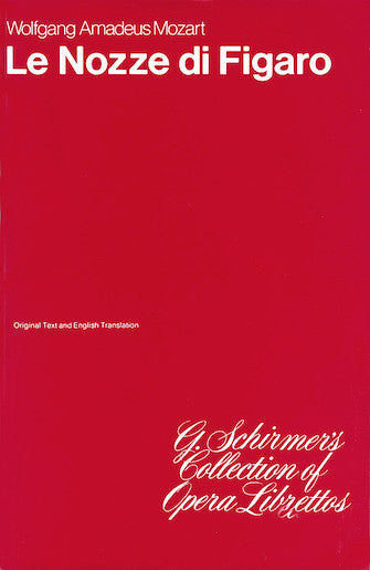 Mozart The Marriage of Figaro (Le Nozze di Figaro) Libretto