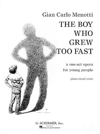 Menotti The Boy Who Grew Too Fast Vocal Score