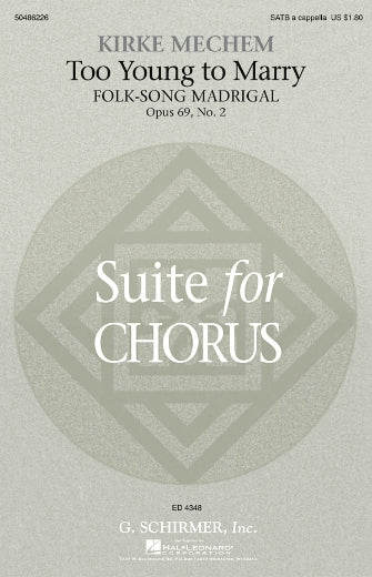 Too Young to Marry (Folk-Song Madrigal) from Suite for Chorus Op. 69