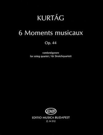 Kurtag 6 Moments Musicaux Op. 44 for String Quartet