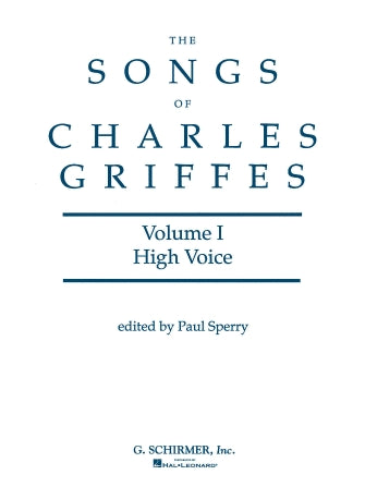 Griffes Songs of Charles Griffes - Volume I High Voice