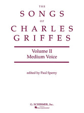 Griffes Songs of Charles Griffes - Volume II Medium Voice