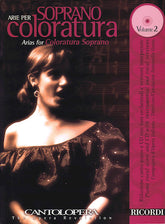 Arias for Coloratura Soprano - Volume 2 Cantolopera Series