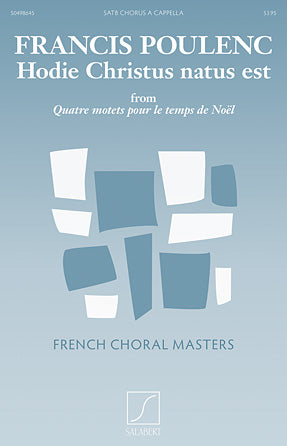 Hodie Christus natus est from Quatre motets pour le temps de Noël, SATB a cappella