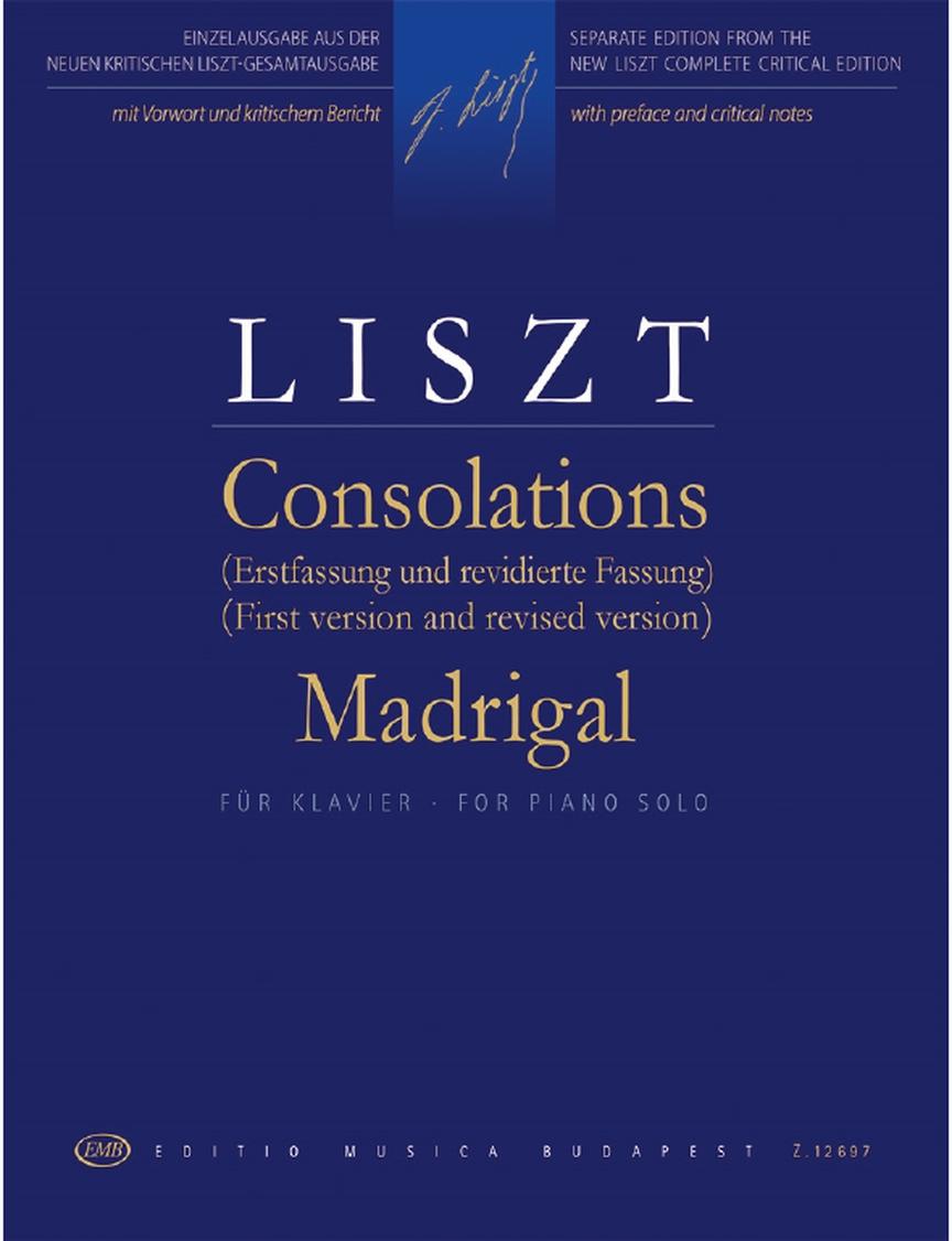 Liszt Consolations (First Version and Revised Version) and Madrigal