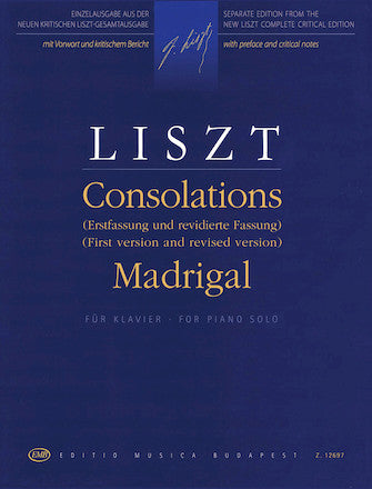 Liszt Consolations (First Version and Revised Version) and Madrigal