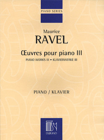 Ravel, Maurice - Piano Works III