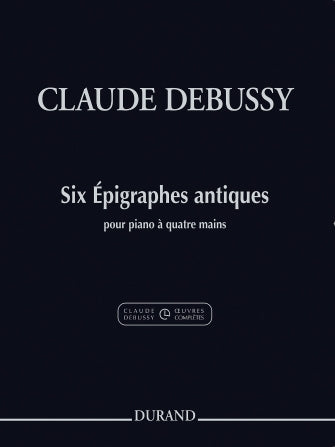 Debussy Six Epigraphes Antiques for Piano Four-Hand from the Complete Edition