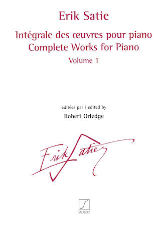 Satie Complete Works for Piano - Volume 1