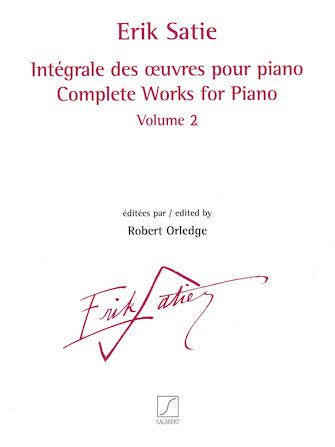 Satie Complete Works for Piano - Volume 2
