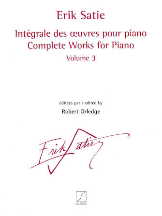 Satie Complete Works for Piano - Volume 3