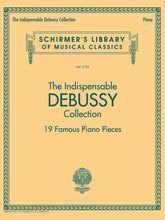 Indispensable Debussy Collection - 19 Favorite Piano Pieces