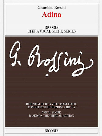Rossini Adina Opera Vocal Series Reduction for Voice and Piano based on the Critical Edition