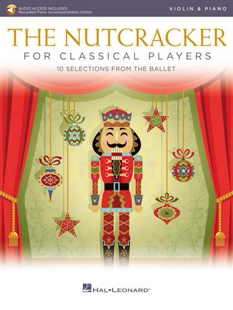 Tchaikovsky The Nutcracker for Classical Players Violin and Piano