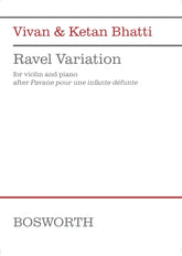 Bhatti Ravel Variation (after Pavane pour une infante défunte) for Violin and Piano