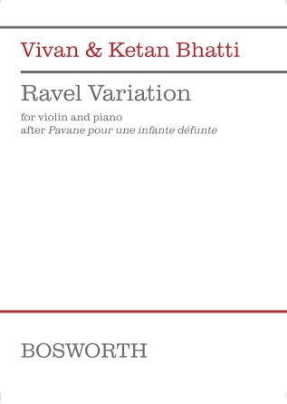 Bhatti Ravel Variation (after Pavane pour une infante défunte) for Violin and Piano