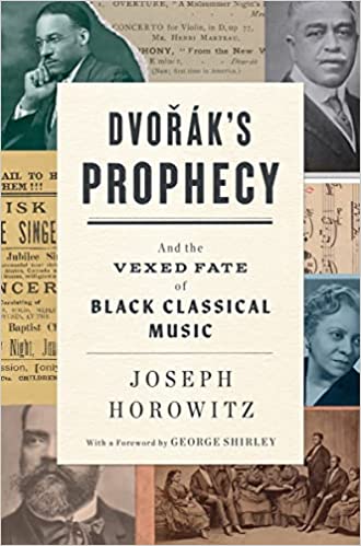 Dvorak's Prophecy And the Vexed Fate of Black Classical Music