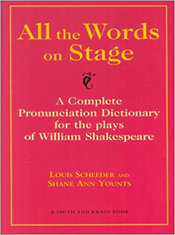 All the Words on Stage: A Complete Pronunciation Dictionary for the Plays of William Shakespeare