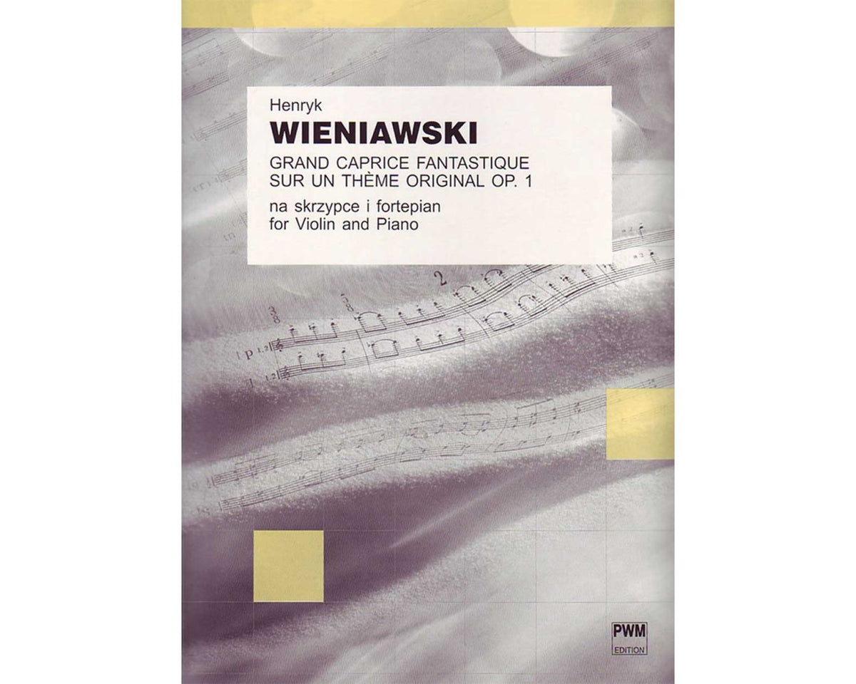 Wieniawski Grand Caprice Fantastique Sur Un Theme Original Op. 1