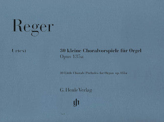 Reger 30 Little Chorale Preludes For Organ Op. 135a