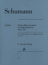 Schumann 7 Piano Pieces in Fughetta Form, Op. 126