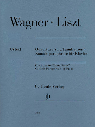 Wagner-Liszt Overture to Tannhauser, Concert Paraphrase for Piano Solo