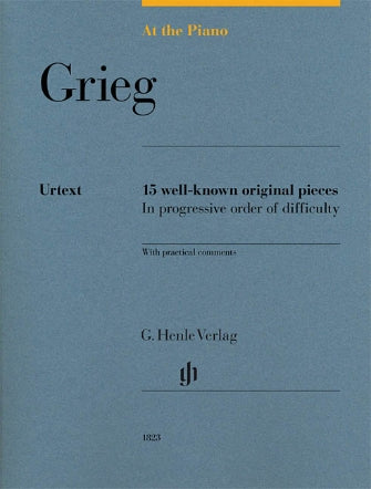 Grieg: At the Piano - 15 Well-Known Original Pieces With Practical Comments