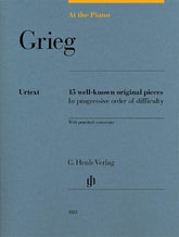 Grieg - At the Piano - 15 Well-Known Original Pieces With Practical Comments