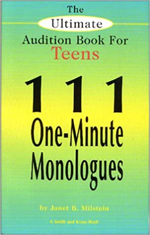 The Ultimate Audition Book for Teens: 111 One-Minute Monologues (Young Actors Series)