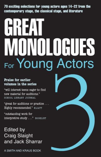 Great Monologues For Young Actors Volume 3