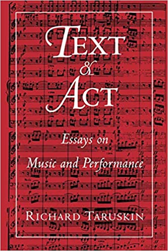 Text and Act Essays on Music and Performance