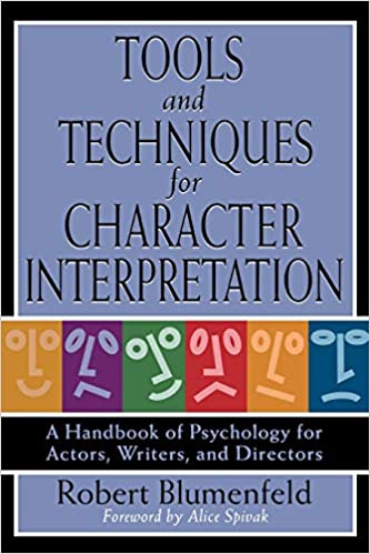Tools and Techniques for Character Interpretation: A Handbook of Psychology for Actors, Writers and Directors