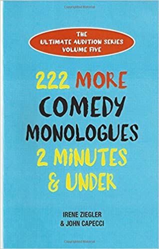 222 More Comedy Monologues 2 Minutes & Under (Ultimate Audition)